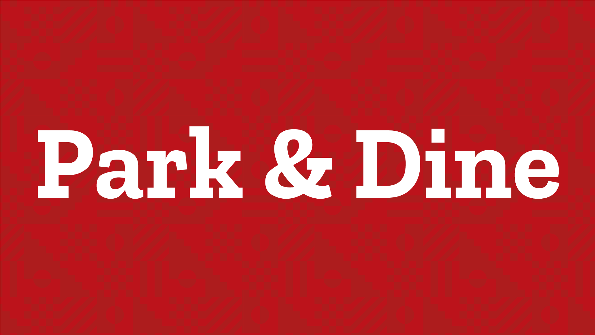 Park & Dine Enjoy a meal behind the wheel