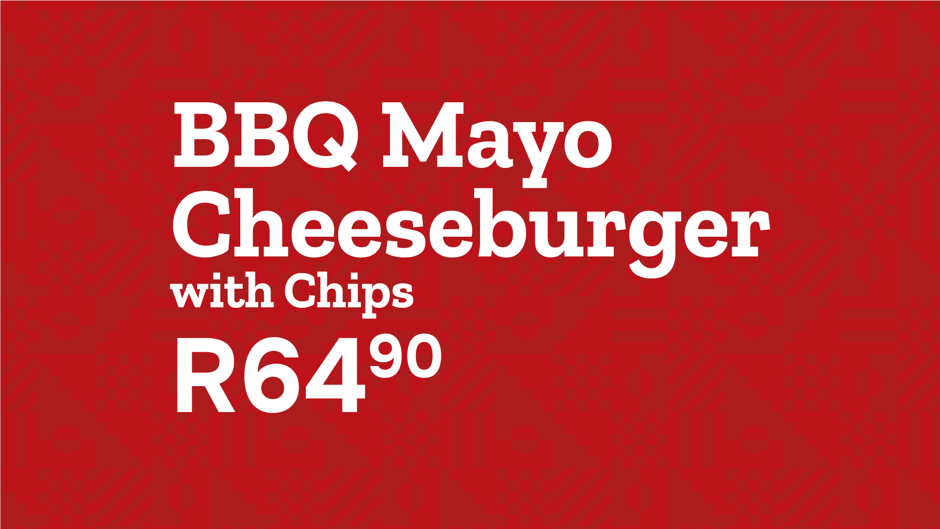 and a BBQ Mayo Cheeseburger with Chips for R64.90.